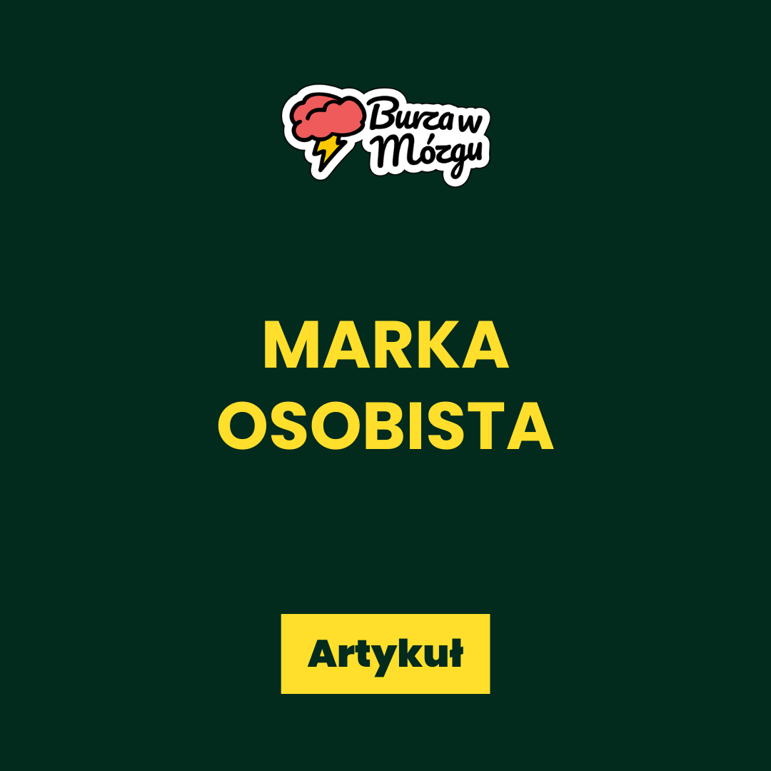 Marka osobista – jak ją efektywnie zbudować? Najlepsze praktyki personal brandingu